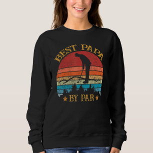 Best Papa By Par Father's Day Golf Golfing 2 Sweatshirt