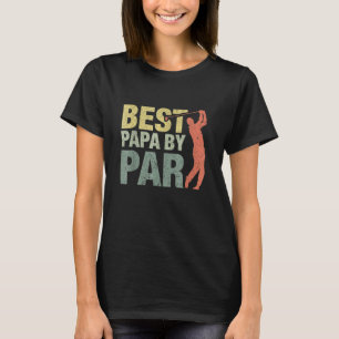 Best Papa By Par Fathers Day Golf Grandpa T-Shirt
