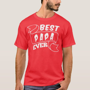 Best papa ever6 T-Shirt