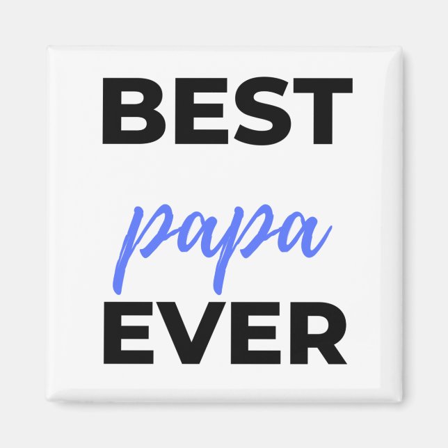 Best Papa Ever bl Magnet (Front)