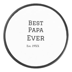 Best papa ever est. Add year date name father's da Hockey Puck