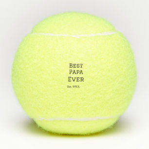 Best papa ever est. Add year date name father's da Tennis Balls