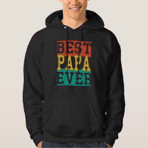 Best Papa Ever  Father's Day 2022 For Daddy Father Hoodie