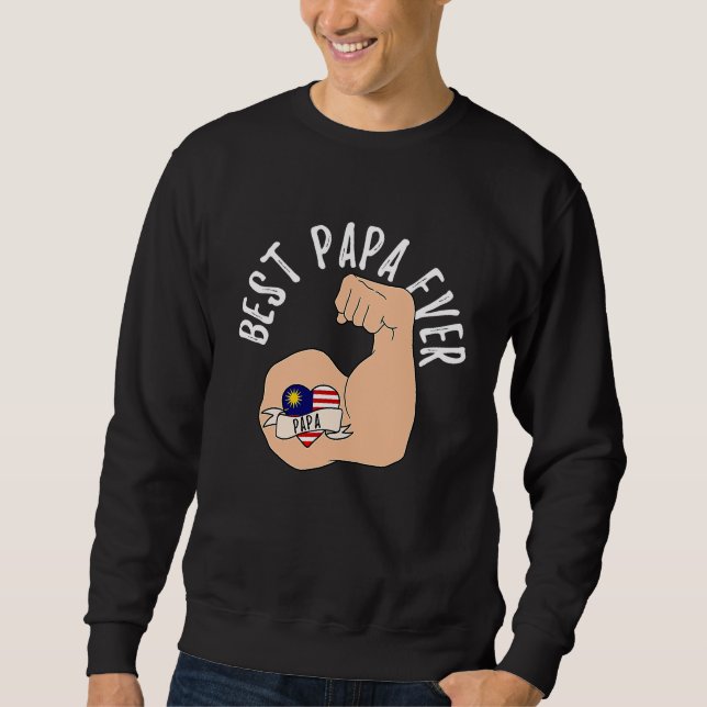 Best Papa Ever Malaysian Dad Fathers Day Sweatshirt (Front)