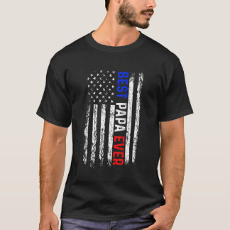 Best Papa Ever Patriotic American Flag Father'S Da T-Shirt