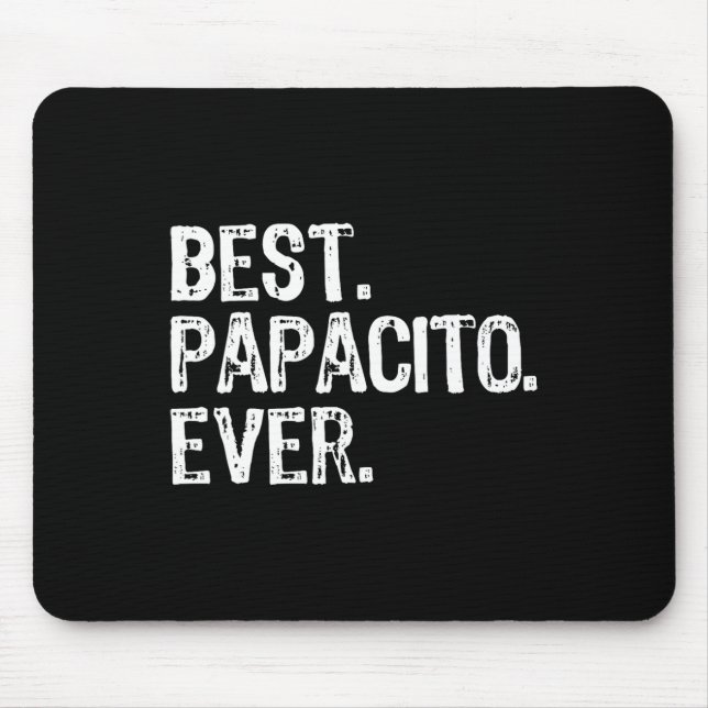 Best Papacito Ever Funny Cool Grandpa  Mouse Pad (Front)