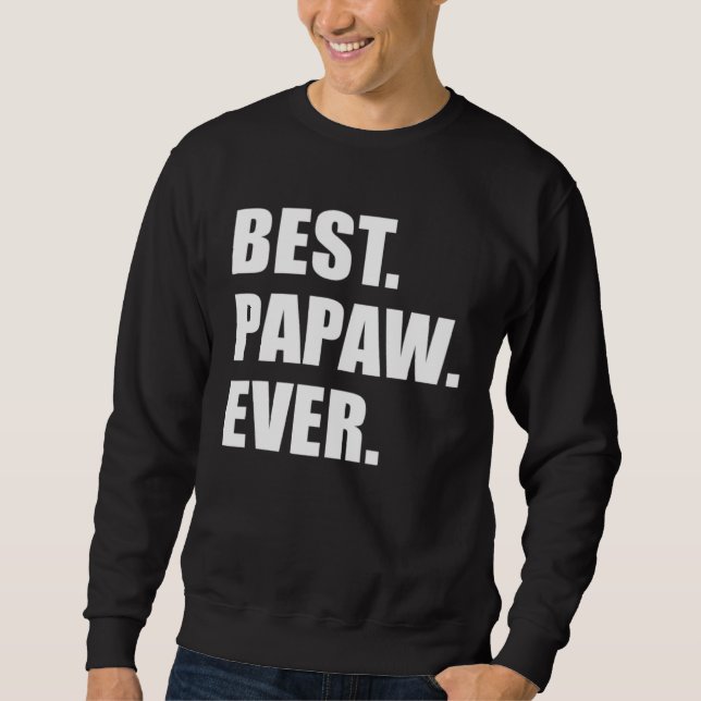 Best Papaw Ever Southern Grandfather Sweatshirt (Front)