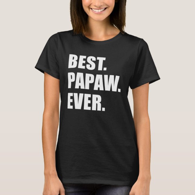Best Papaw Ever Southern Grandfather T-Shirt (Front)