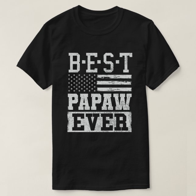 Best Papaw Ever Us Flag Grandpa Fathers Day Gift T-Shirt (Design Front)