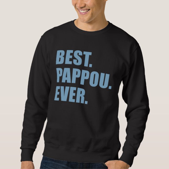 Best Pappou Ever Greek Grandfather Sweatshirt (Front)