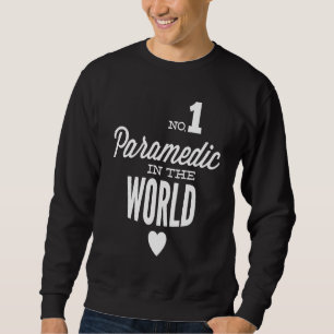 Best Paramedic In The World Sweatshirt