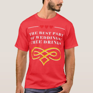Best Part Of Weddings Drinking Wedding Entourage A T-Shirt