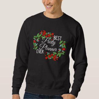Best Party Planner Ever Profession Floral Wreath J Sweatshirt