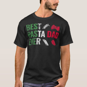 Best Pasta Dad italian food cooking dad pasta for T-Shirt