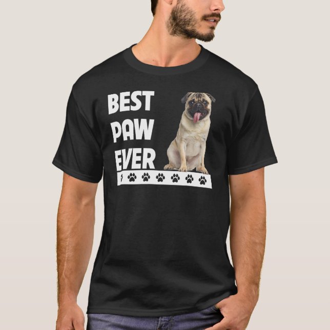Best Paw Ever Pug Dad Fathers Day Dog  Pet Parent  T-Shirt (Front)