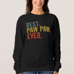 Best Paw Paw Ever  Grandpa Fatheru2019s Day Sweatshirt