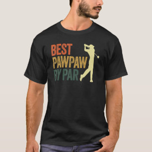 Best Pawpaw By Par Retro Father's Day Golf Grandpa T-Shirt