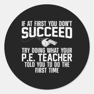 Best Pe Teacher Art For Men Women Physical Educati Classic Round Sticker