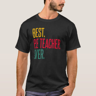 Best Pe Teacher Ever T-Shirt