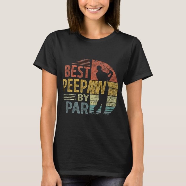 Best Peepaw By Par Father's Day Golf Gift Grandpa T-Shirt (Front)