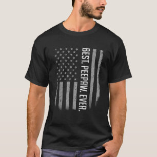 Best Peepaw Ever American Flag Gifts For Father s T-Shirt