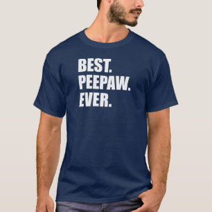 Best Peepaw Ever (ON DARK) T-Shirt