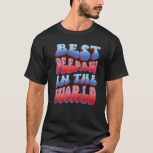 Best Peepaw In The World Grandpa Granddad T-Shirt