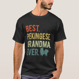 Best Pekingese Grandma Ever Dog Lovers Mother s Da T-Shirt