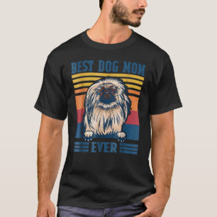 Best Pekingese Mum Ever Dog Mum Mother's Day T-Shirt