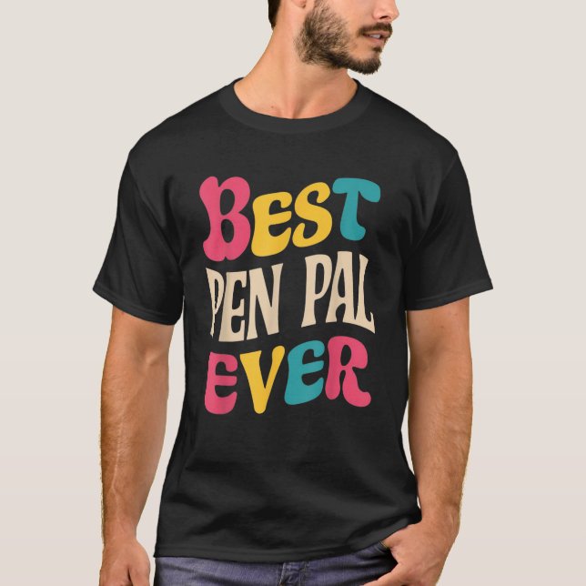 Best Pen Pal Ever pen pal gifts holidays birthdays T-Shirt (Front)
