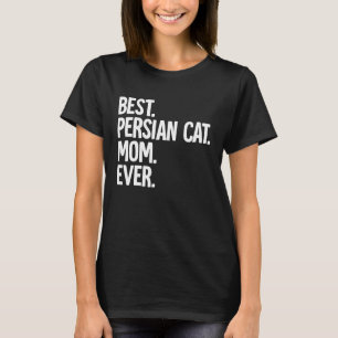 Best Persian Cat Mum Ever T-Shirt