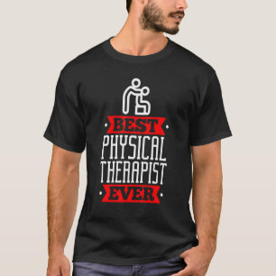 Best Physical Therapis  Appreciation Physiotherapi T-Shirt