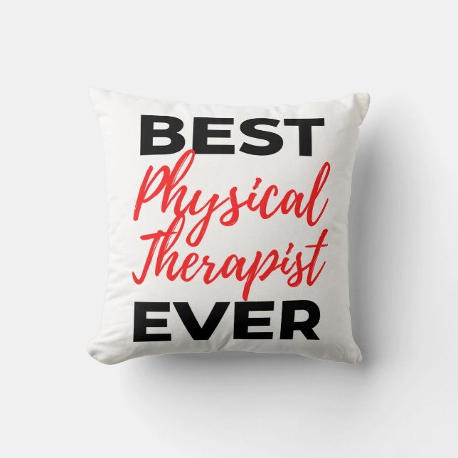 Best Physical Therapist Ever 2 Cushion (Front)