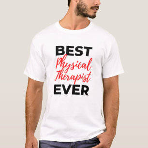 Best Physical Therapist Ever 2 T-Shirt