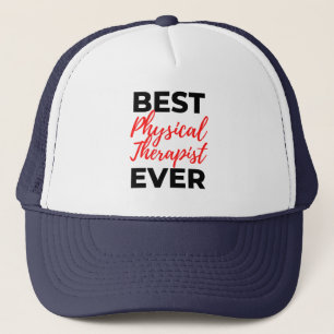 Best Physical Therapist Ever 2 Trucker Hat
