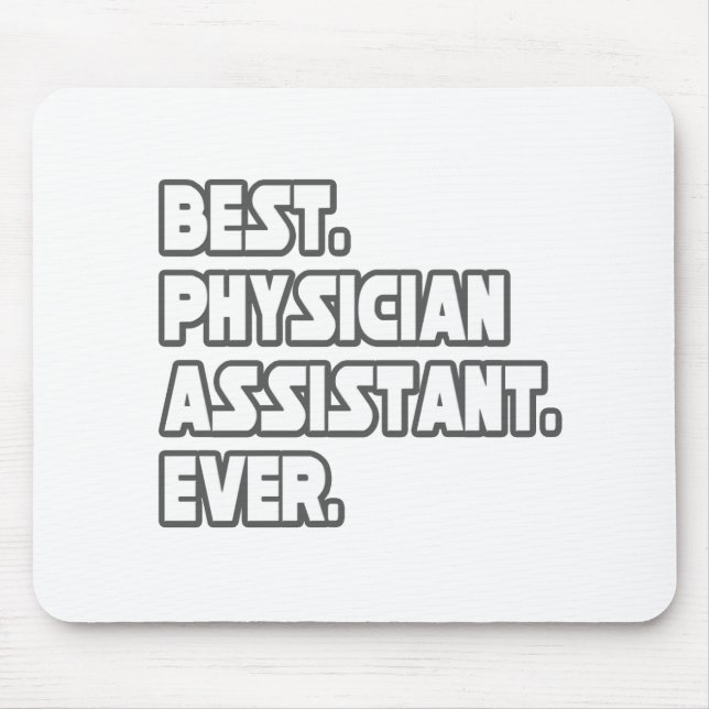 Best Physician Assistant Ever Mouse Pad (Front)