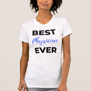 Best Physician Ever 2 T-Shirt