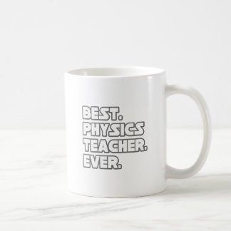 Best Physics Teacher Ever Coffee Mug