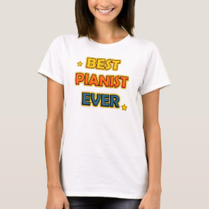 Best Pianist Ever T-Shirt