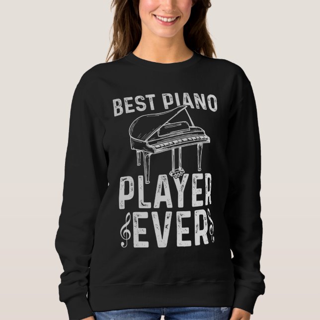 Best Piano Player   Pianist Player Piano   Sweatshirt (Front)