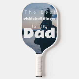 Best Pickleball Player Is My Dad Father's Day Gift Paddle