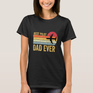 Best Pilot Dad Ever American Flag Father Day Pilot T-Shirt