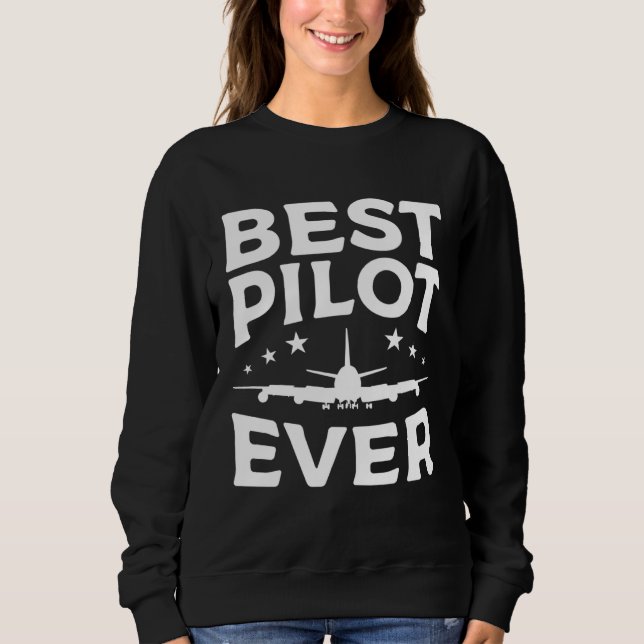 Best Pilot Ever Aviation Aviator Sweatshirt (Front)