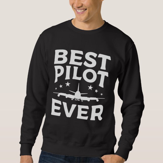 Best Pilot Ever Aviation Aviator Sweatshirt (Front)