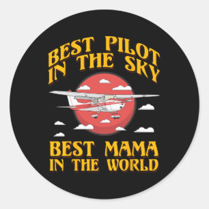Best Pilot In The Sky Best Mama In The World Women Classic Round Sticker