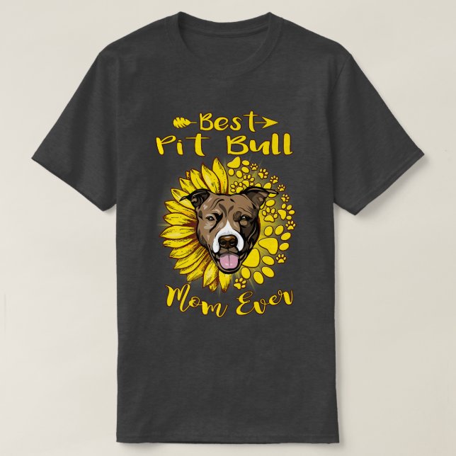 Best Pit Bull Dog Mum Ever Sunflower Funny Paw Dog T-Shirt (Design Front)