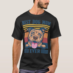 Best Pit Bull Mum Ever Funny Dog Mum Mother's Day T-Shirt
