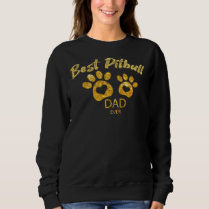 Best Pitbull Dad Ever Dog Lover Sweatshirt