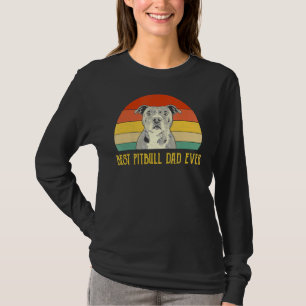 Best Pitbull Dad Ever Pitbull Dog Lovers Fathers D T-Shirt