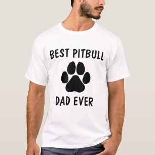 Best PITBULL dog dad ever paw dog Custom text T-Shirt